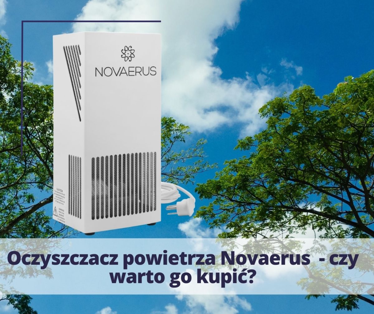 Oczyszczacz powietrza Novaerus  – czy warto go kupić?