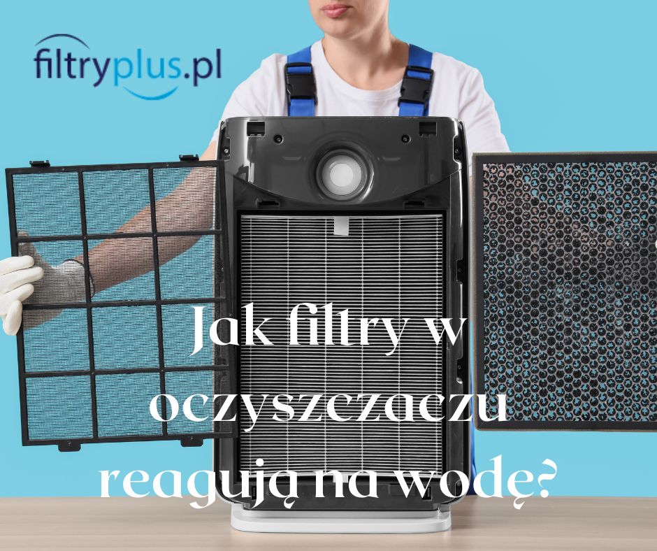 Jak filtry do oczyszczaczy powietrza reagują na wodę?