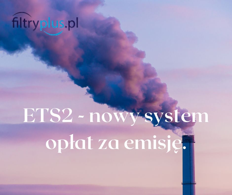 ETS2 – nowy system opłat za emisję. Dlaczego Polacy zapłacą najwięcej?